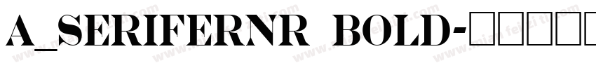 a_SeriferNr Bold字体转换